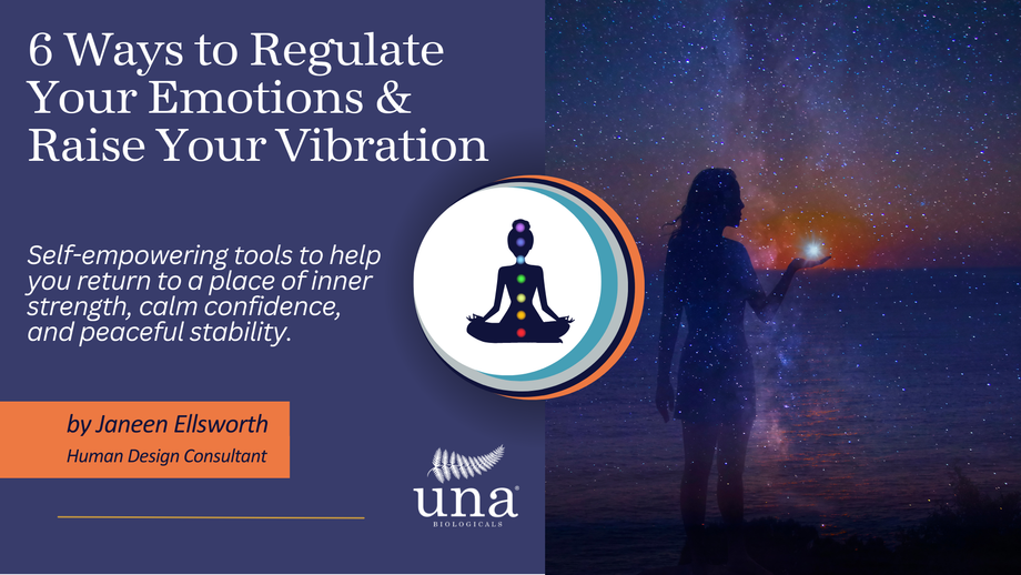 6 Ways to Regulate Your Emotions & Raise Your Vibration Una Biologicals 6 Ways to Regulate Your Emotions & Raise Your Vibration Una Biologicals